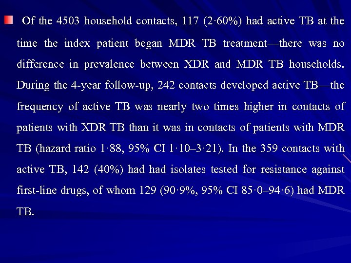 Of the 4503 household contacts, 117 (2· 60%) had active TB at the time