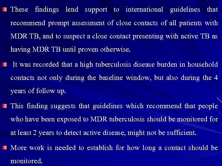 These findings lend support to international guidelines that recommend prompt assessment of close contacts