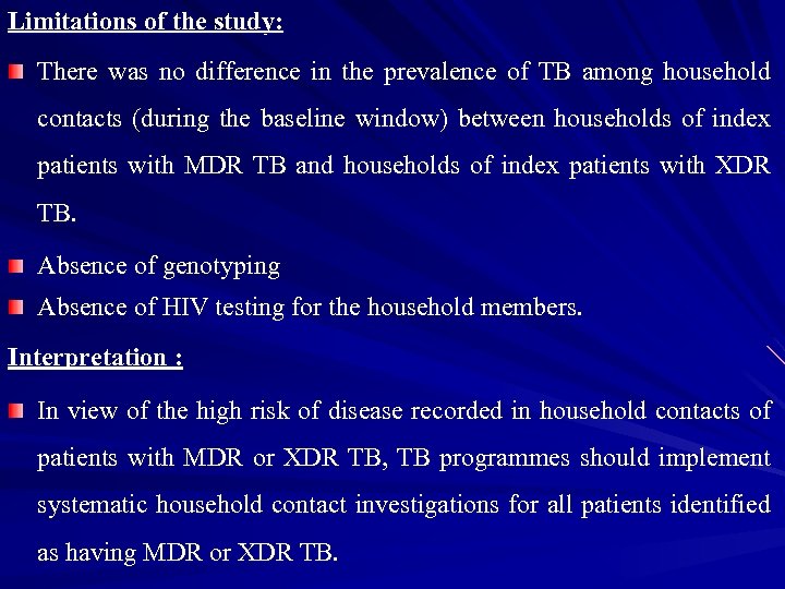 Limitations of the study: There was no difference in the prevalence of TB among