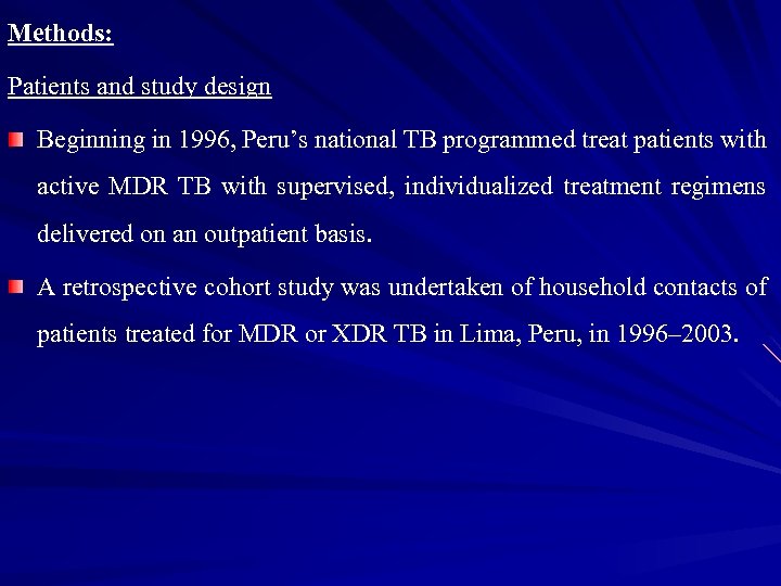Methods: Patients and study design Beginning in 1996, Peru’s national TB programmed treat patients