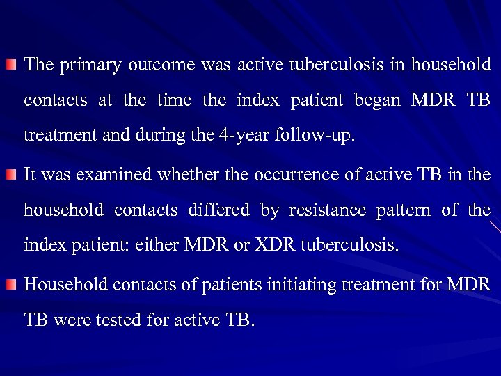 The primary outcome was active tuberculosis in household contacts at the time the index