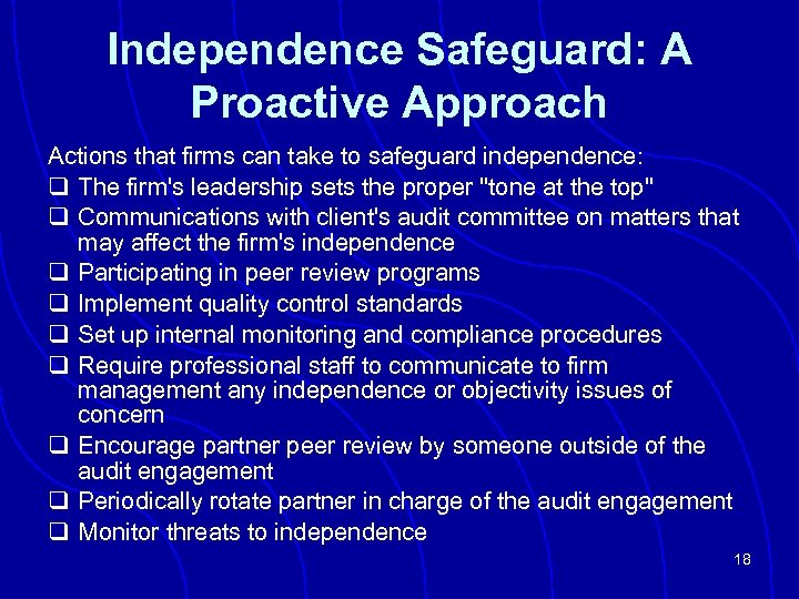 Independence Safeguard: A Proactive Approach Actions that firms can take to safeguard independence: q