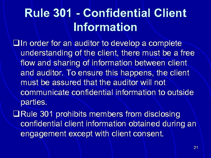 Rule 301 - Confidential Client Information q In order for an auditor to develop