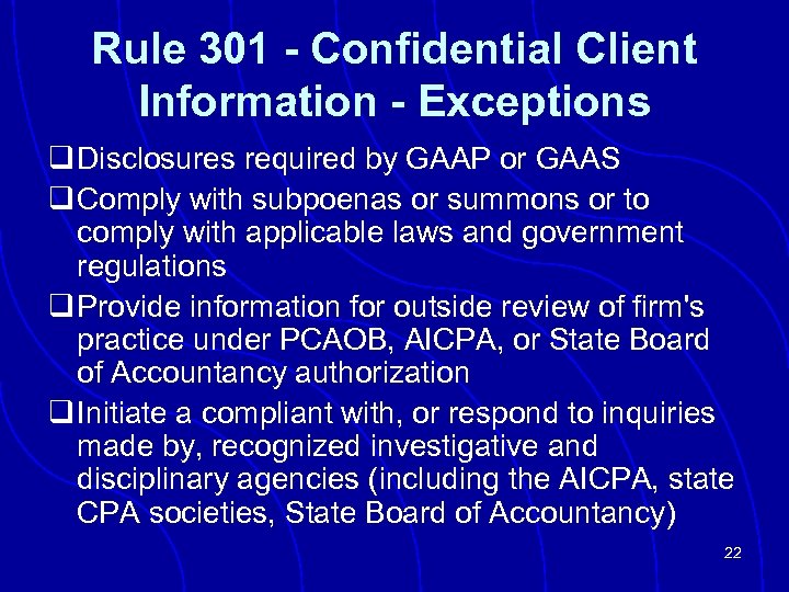 Rule 301 - Confidential Client Information - Exceptions q Disclosures required by GAAP or