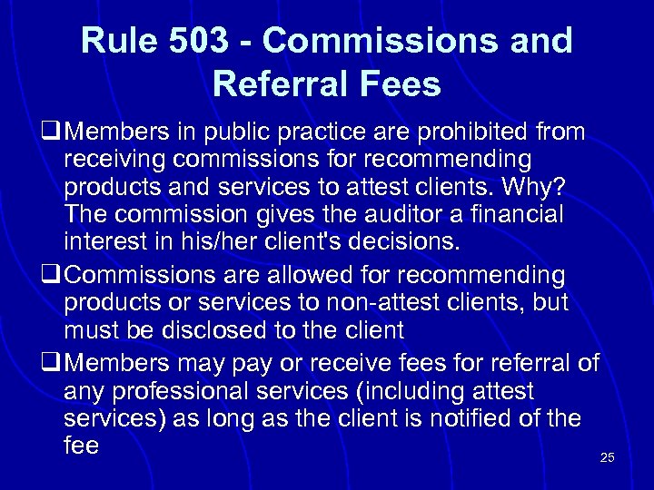 Rule 503 - Commissions and Referral Fees q Members in public practice are prohibited