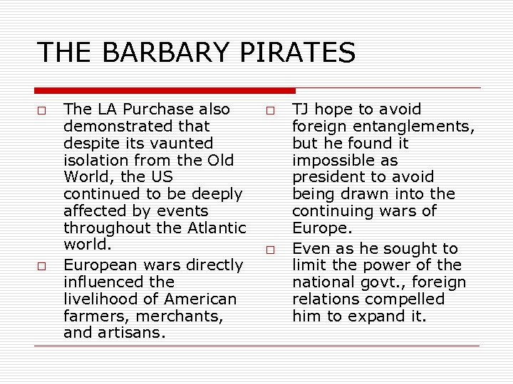 THE BARBARY PIRATES o o The LA Purchase also demonstrated that despite its vaunted