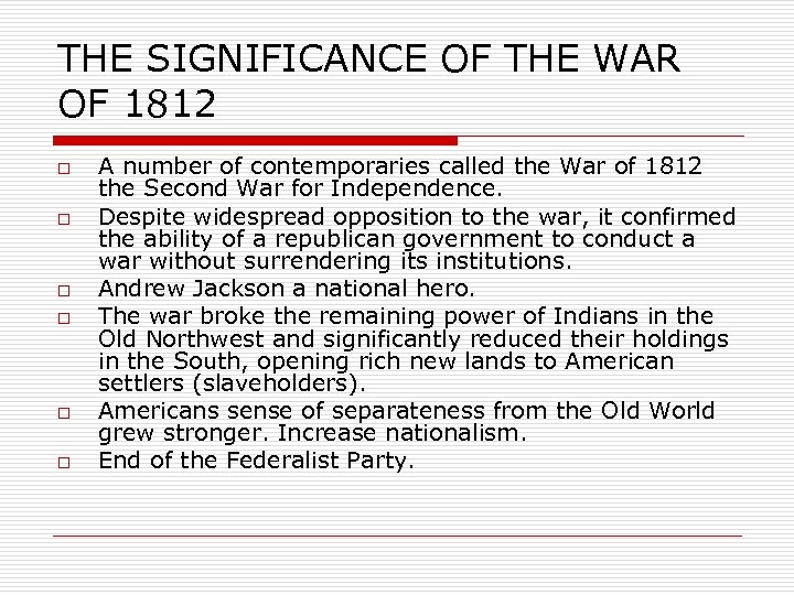 THE SIGNIFICANCE OF THE WAR OF 1812 o o o A number of contemporaries