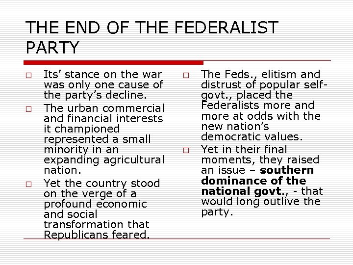 THE END OF THE FEDERALIST PARTY o o o Its’ stance on the war