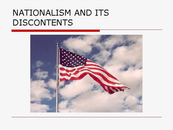 NATIONALISM AND ITS DISCONTENTS 