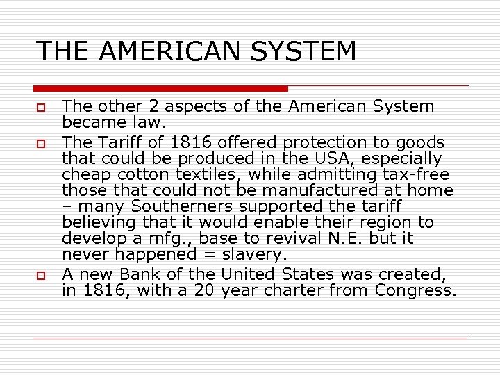 THE AMERICAN SYSTEM o o o The other 2 aspects of the American System
