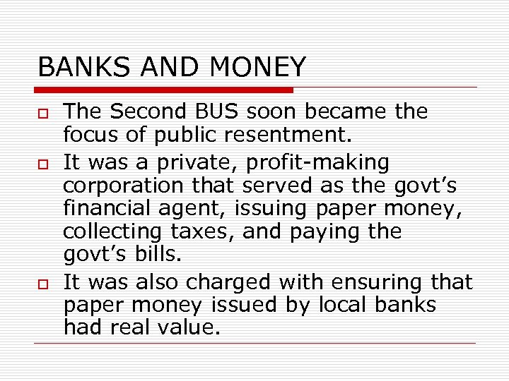 BANKS AND MONEY o o o The Second BUS soon became the focus of