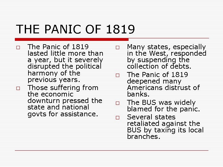 THE PANIC OF 1819 o o The Panic of 1819 lasted little more than