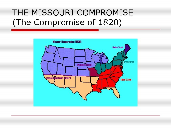 THE MISSOURI COMPROMISE (The Compromise of 1820) 