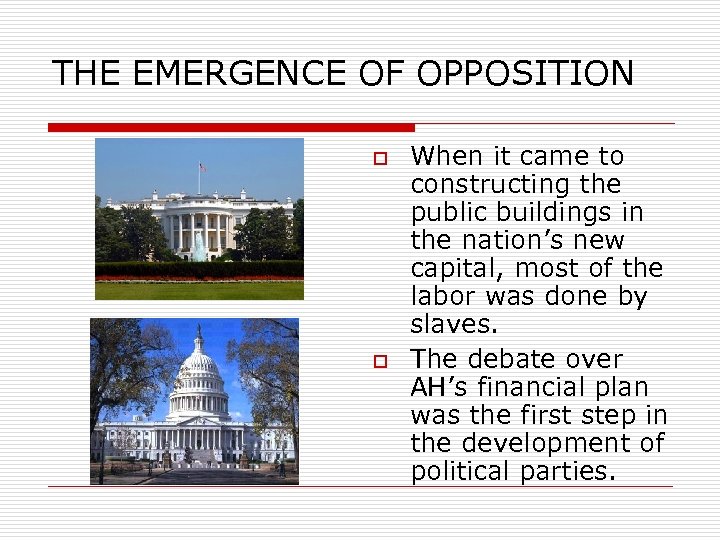 THE EMERGENCE OF OPPOSITION o o When it came to constructing the public buildings