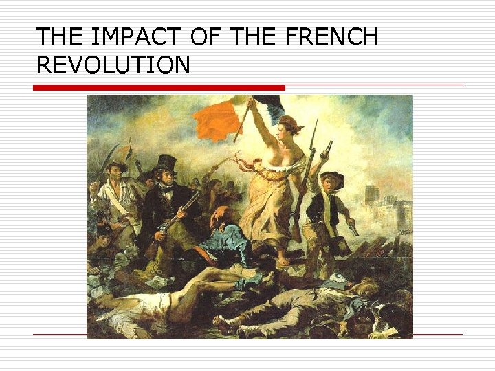 THE IMPACT OF THE FRENCH REVOLUTION 