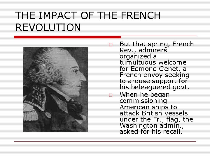 THE IMPACT OF THE FRENCH REVOLUTION o o But that spring, French Rev. ,