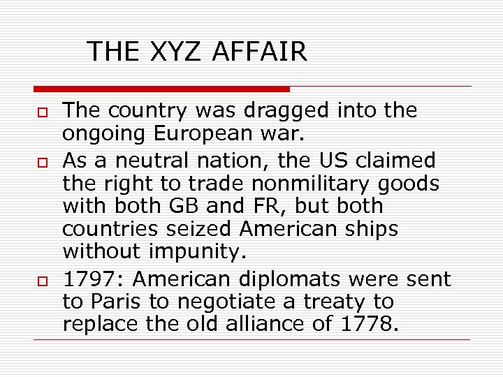 THE XYZ AFFAIR o o o The country was dragged into the ongoing European