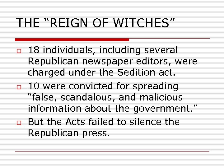THE “REIGN OF WITCHES” o o o 18 individuals, including several Republican newspaper editors,