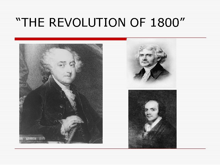 “THE REVOLUTION OF 1800” 