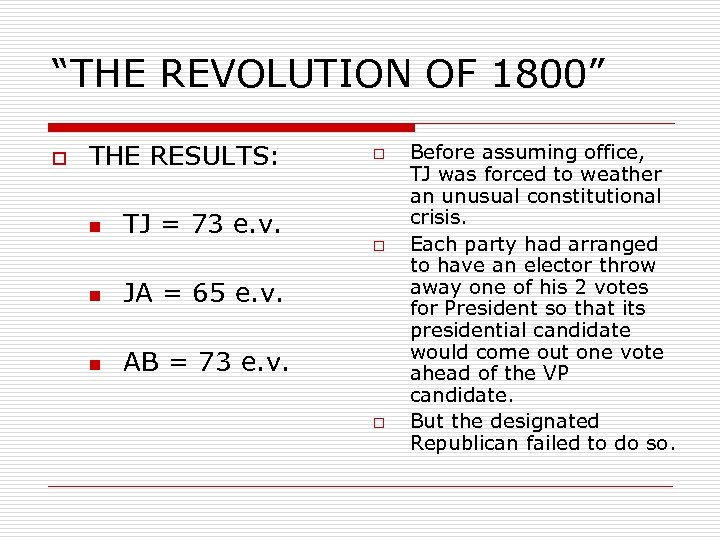 “THE REVOLUTION OF 1800” o THE RESULTS: n TJ = 73 e. v. n