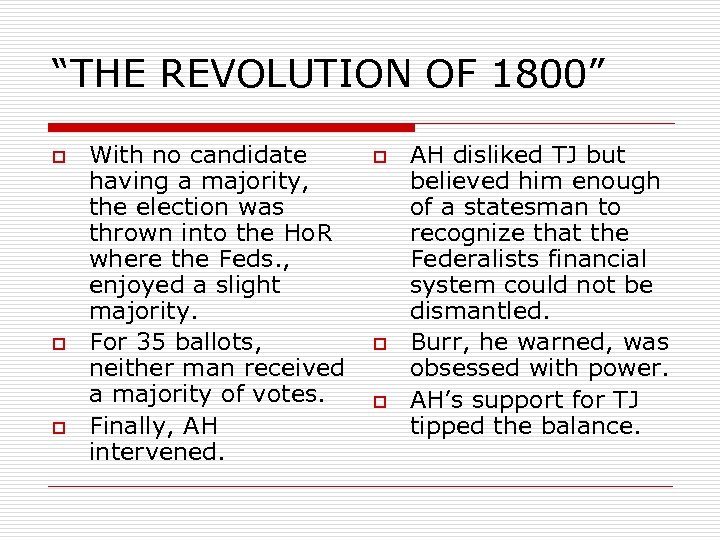 “THE REVOLUTION OF 1800” o o o With no candidate having a majority, the