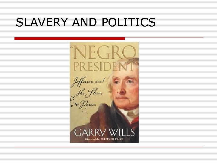 SLAVERY AND POLITICS 