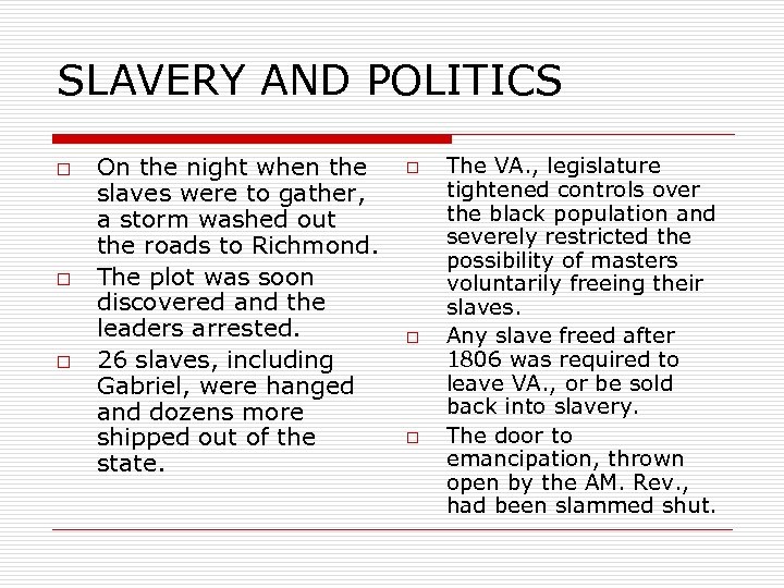 SLAVERY AND POLITICS o o o On the night when the slaves were to