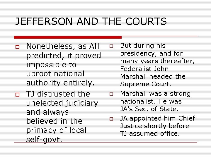 JEFFERSON AND THE COURTS o o Nonetheless, as AH predicted, it proved impossible to