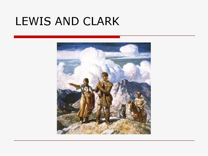LEWIS AND CLARK 