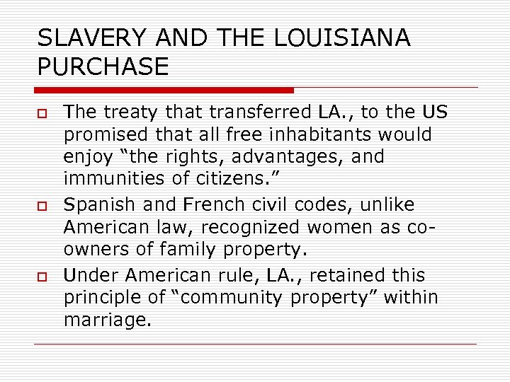 SLAVERY AND THE LOUISIANA PURCHASE o o o The treaty that transferred LA. ,