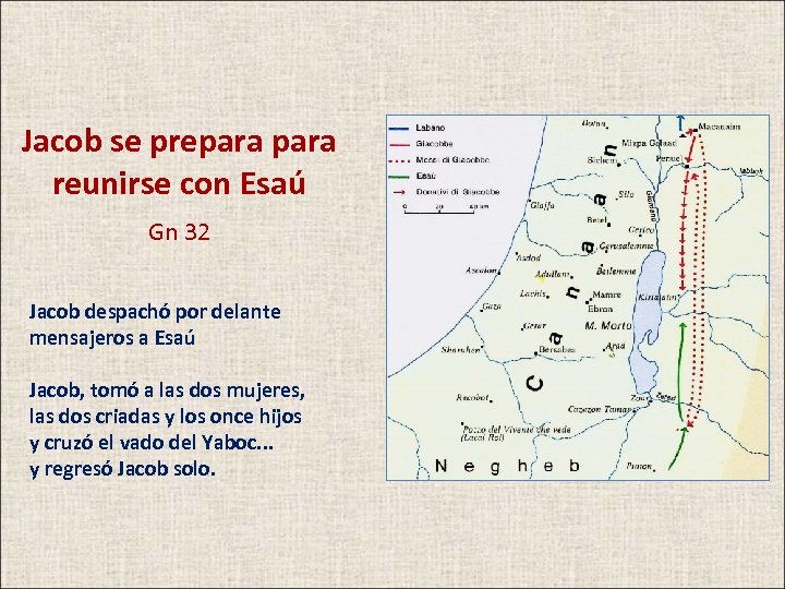 Jacob se prepara reunirse con Esaú Gn 32 Jacob despachó por delante mensajeros a