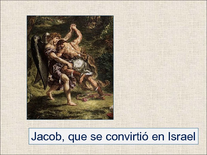 Jacob, que se convirtió en Israel 