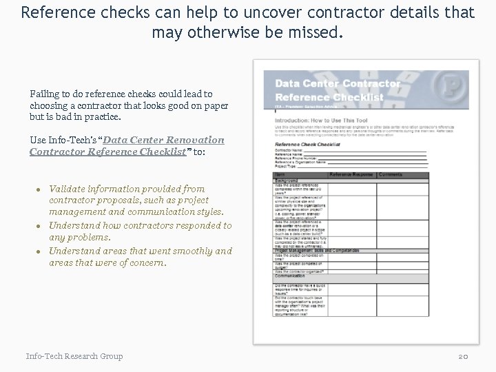 Reference checks can help to uncover contractor details that may otherwise be missed. Failing