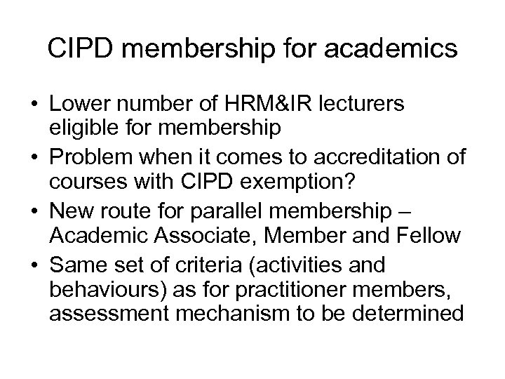 CIPD membership for academics • Lower number of HRM&IR lecturers eligible for membership •