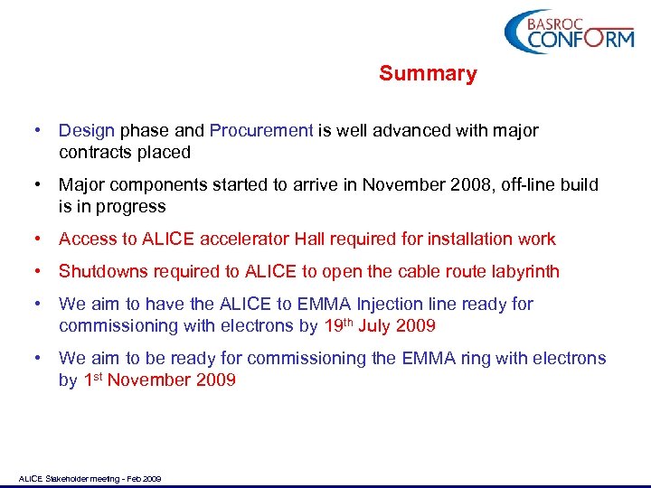 Summary • Design phase and Procurement is well advanced with major contracts placed •