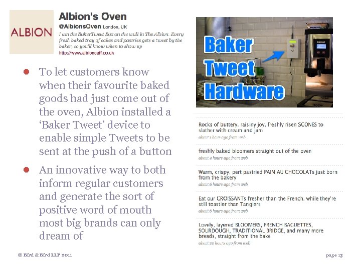 ● To let customers know when their favourite baked goods had just come out