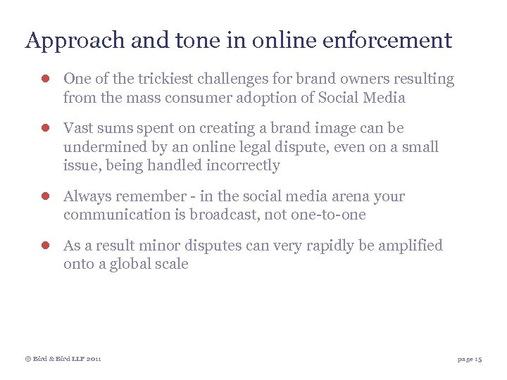 Approach and tone in online enforcement ● One of the trickiest challenges for brand