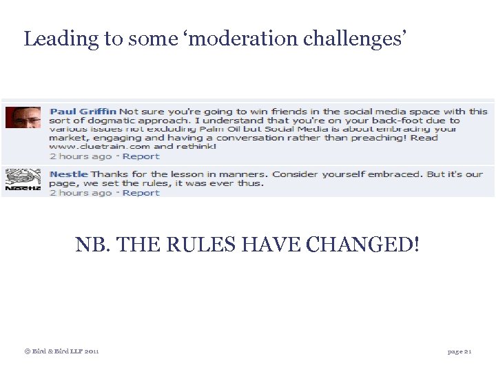 Leading to some ‘moderation challenges’ NB. THE RULES HAVE CHANGED! © Bird & Bird