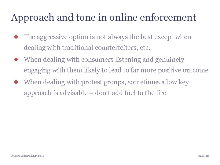 Approach and tone in online enforcement ● The aggressive option is not always the