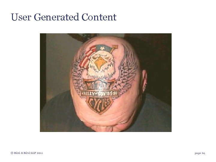 User Generated Content © Bird & Bird LLP 2011 page 24 