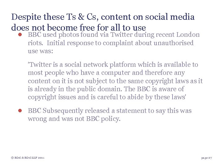 Despite these Ts & Cs, content on social media does not become free for