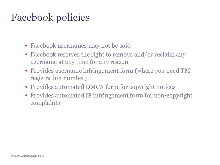 Facebook policies • Facebook usernames may not be sold • Facebook reserves the right