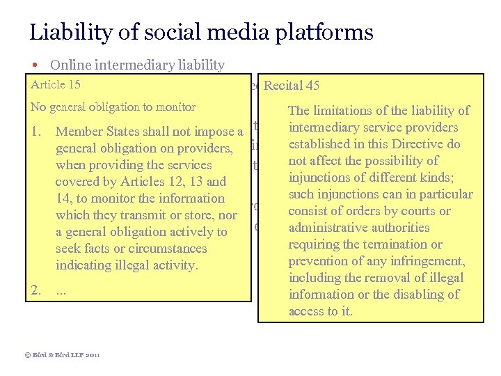 Liability of social media platforms • Online intermediary liability Article 15 Recital 45 •