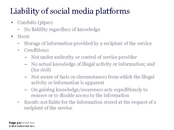 Liability of social media platforms • Conduits (pipes) - No liability regardless of knowledge