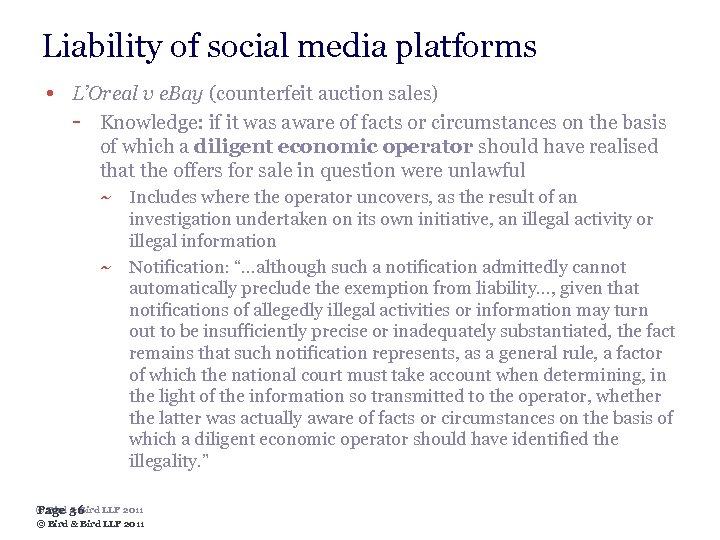 Liability of social media platforms • L’Oreal v e. Bay (counterfeit auction sales) -