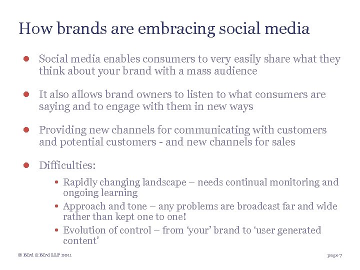 How brands are embracing social media ● Social media enables consumers to very easily