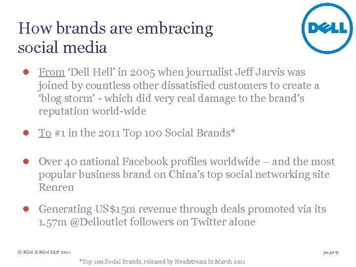 How brands are embracing social media ● From ‘Dell Hell’ in 2005 when journalist
