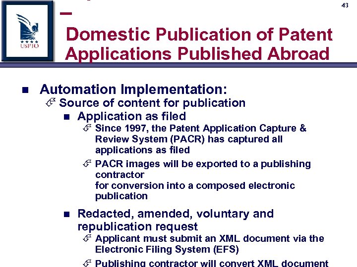 – 43 Domestic Publication of Patent Applications Published Abroad n Automation Implementation: É Source