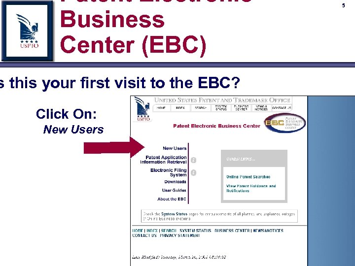 Patent Electronic Business Center (EBC) s this your first visit to the EBC? Click
