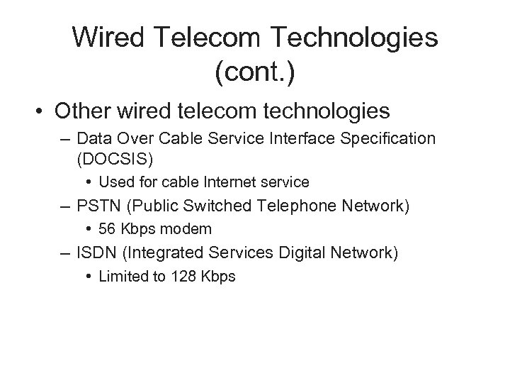 Wired Telecom Technologies (cont. ) • Other wired telecom technologies – Data Over Cable